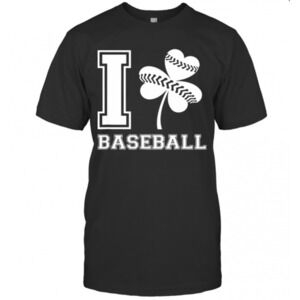 Beautiful I Love Baseball St Patricks Day T-Shirt